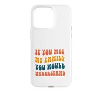 Carcasa para iPhone 15 Pro MAX Si conocieras a mi Familia lo entenderías