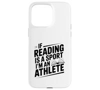 Carcasa para iPhone 15 Pro MAX Si Leer es un Deporte, Soy un Atleta, Cita Divertida