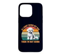 Carcasa para iPhone 15 Pro MAX Si no Puedo Llevar a mi Perro Bichon Frise, no me voy a Hacer Fan de los Perros