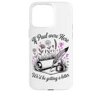 Carcasa para iPhone 15 Pro MAX Si Pablo estuviera aquí, recibiríamos una Carta Humor Cristiano