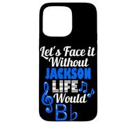 Carcasa para iPhone 15 Pro MAX Sin Jackson Life Would B Flat Music Lover Nombre