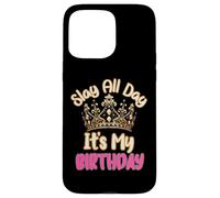 Carcasa para iPhone 15 Pro MAX Slay All Day It's My Birthday Celebration Queen Crown Design