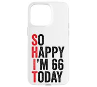 Carcasa para iPhone 15 Pro MAX So Happy I'm 66 Today Funny 66th Birthday Chistes 66 Cumpleaños