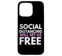 Carcasa para iPhone 15 Pro MAX Social Distancing Will Set Us Free