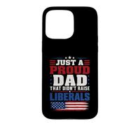 Carcasa para iPhone 15 Pro MAX Solo un Padre Orgulloso Que no crió a los liberales