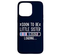 Carcasa para iPhone 15 Pro MAX Soon to Be Little Sister 2026 Loading Pregnancy Announcement