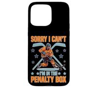 Carcasa para iPhone 15 Pro MAX Sorry I Can't I'm In The Penalty Box Jugador de Hockey -