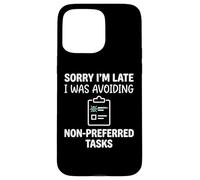 Carcasa para iPhone 15 Pro MAX Sorry I'm Late I Was Avoiding Non-Preferred Tasks Goose