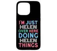 Carcasa para iPhone 15 Pro MAX Soy Helen aquí Haciendo Helen Things Nombre