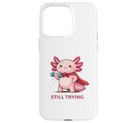 Carcasa para iPhone 15 Pro MAX Still Trying | Cute Superhero Axolotl Gym Motivación