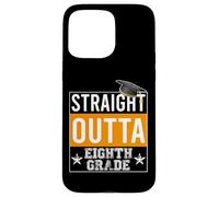 Carcasa para iPhone 15 Pro MAX Straight Outta 8th Grade Graduation