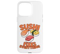 Carcasa para iPhone 15 Pro MAX Sushi Divertido lo arregla Todo Amante de la Comida