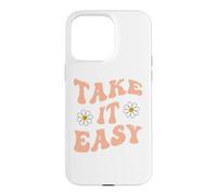 Carcasa para iPhone 15 Pro MAX Take it Easy Inspirational Quote Flower Positive Statement