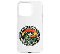 Carcasa para iPhone 15 Pro MAX Tan Bueno para atrapar Peces, el pez Cuenta Historias sobre mí Pescador