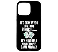 Carcasa para iPhone 15 Pro MAX Tarjeta Divertida Pinochle con Texto en inglés It's Okay If You Don't Like Pinochle