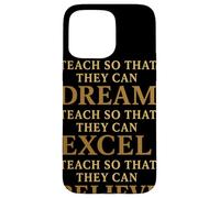 Carcasa para iPhone 15 Pro MAX Teach So That They Can Dream Excel Believe Frase Maestro