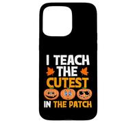 Carcasa para iPhone 15 Pro MAX Teacher Halloween I Teach The Cutest Pumpkins In The Patch