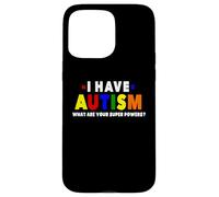Carcasa para iPhone 15 Pro MAX Tengo Autismo ¿Cuáles Son Tus superpoderes Conciencia sobre el Autismo