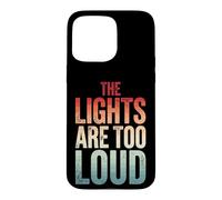 Carcasa para iPhone 15 Pro MAX The Lights Are Too Loud