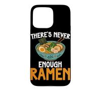 Carcasa para iPhone 15 Pro MAX Theres Never Enough Ramen Japanese Fideos Bowl Lover