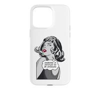 Carcasa para iPhone 15 Pro MAX Todo el Mundo Tiene Derecho a mi opinión Sarcástica Pop Art Girl