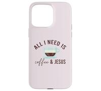 Carcasa para iPhone 15 Pro MAX Todo LO Que Necesito ES CAFÉ & JESÚS Divertido Meme Cristiano con cafeína