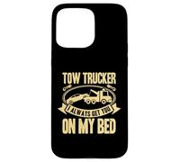 Carcasa para iPhone 15 Pro MAX Tow Truck Driver Wrecker I Always Get You on my Bed