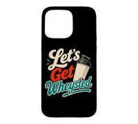 Carcasa para iPhone 15 Pro MAX Vamos a Obtener Wheysted Bodybuilding Whey Protein Gym