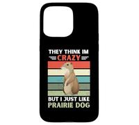 Carcasa para iPhone 15 Pro MAX Vintage Piensan Que Estoy Loco Pero me Gusta el Perro de la Pradera