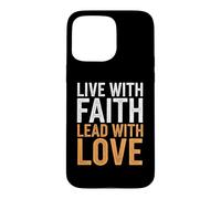 Carcasa para iPhone 15 Pro MAX Vivir con fe Liderar con Amor Esperanza Inspiración Cristiano