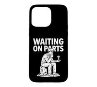 Carcasa para iPhone 15 Pro MAX Waiting On Parts Sarcastic Funny Mechanic Garage