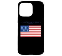 Carcasa para iPhone 15 Pro MAX Wearing a Mask is Patriotic