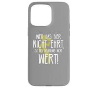 Carcasa para iPhone 15 Pro MAX Wer Das Bier Nicht ehrt Delirium Frase Divertida sobre Cerveza Alemana