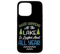 Carcasa para iPhone 15 Pro MAX What Happens At The Lake Is Laughed About All Year