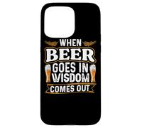 Carcasa para iPhone 15 Pro MAX When Beer Goes In Wisdom Comes out Funny Beer Lover