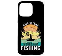 Carcasa para iPhone 15 Pro MAX When Nothing Is Going Right Pesca Pescador Divertido