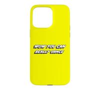 Carcasa para iPhone 15 Pro MAX Wow Realmente Puedes Bailar | Dancing Dances Dancer