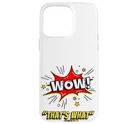 Carcasa para iPhone 15 Pro MAX Wow That's What She Funny Quote