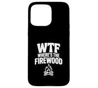 Carcasa para iPhone 15 Pro MAX WTF ¿Dónde está la leña Hilarante Humor de Camping