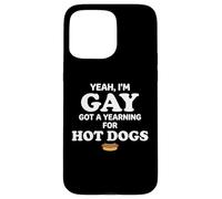 Carcasa para iPhone 15 Pro MAX Yeah I'm Gay Got A Yearning for Hot Dogs Funny Meme LGBTQ