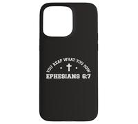 Carcasa para iPhone 15 Pro MAX You Reap What You Sow Efesios 6:7 Funny 67 Versículo de la Biblia Dios