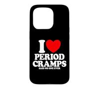 Carcasa para iPhone 15 Pro Me encantan los calambres menstruales Dijo Que Nadie se burlaba de la menstruación Femenina