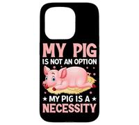 Carcasa para iPhone 15 Pro Mi Cerdo no es una opción Mi Cerdo es una Necesidad
