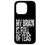 Carcasa para iPhone 15 Pro Mi Cerebro está Lleno de tés Divertido
