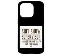Carcasa para iPhone 15 Pro Mierda Mostrar Supervisor Alguien Divertido Gerente Sarcástico Cita