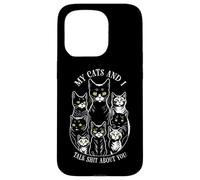 Carcasa para iPhone 15 Pro Mis Gatos y yo hablamos tonterías sobre ti, Divertido Amante y dueño de los Gatos