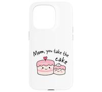 Carcasa para iPhone 15 Pro Mom You Take The Cake Lindo Kawaii Madre Apreciación Diseño