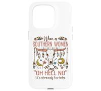 Carcasa para iPhone 15 Pro Mujeres del Sur Diciendo Oh Hell No Funny Country Humor Boho