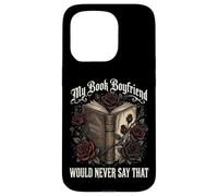 Carcasa para iPhone 15 Pro My Book Boyfriend Would Never Say That
