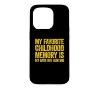 Carcasa para iPhone 15 Pro My Favorite Childhood Memory is my Back Not Hurting